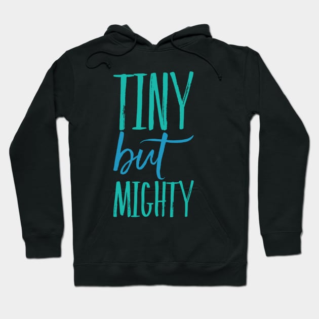 Tiny But Mighty cute great for kids toddlers baby shower gift Hoodie by BoogieCreates